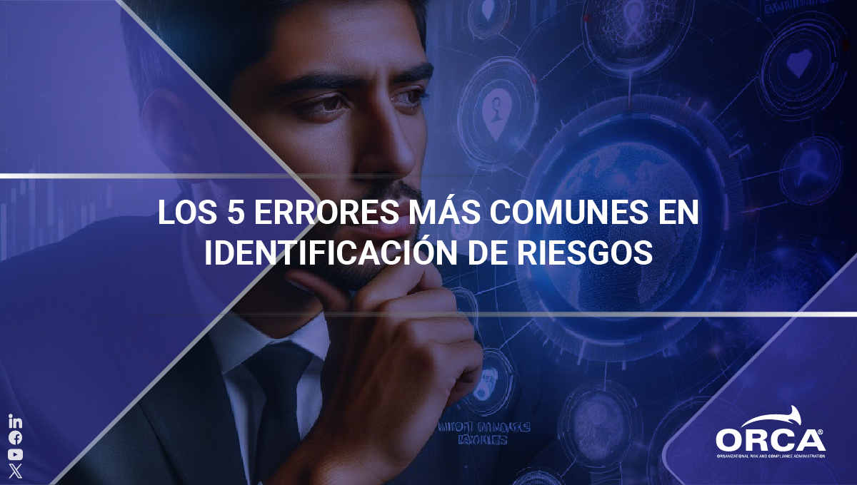 Conoce y evita los 5 errores más comunes al hacer identificación de riesgos organizacionales