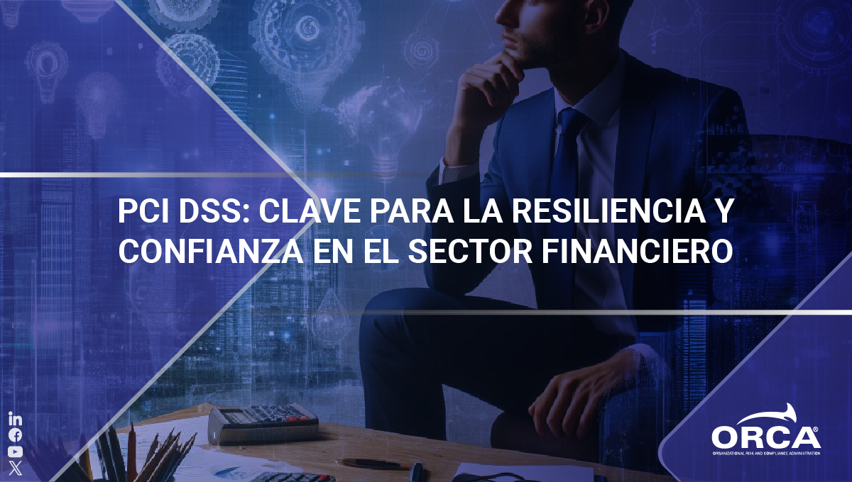 Descubre las 5 claves para el cumplimiento normativo del PCI DSS y fortalece la confianza en tu organización