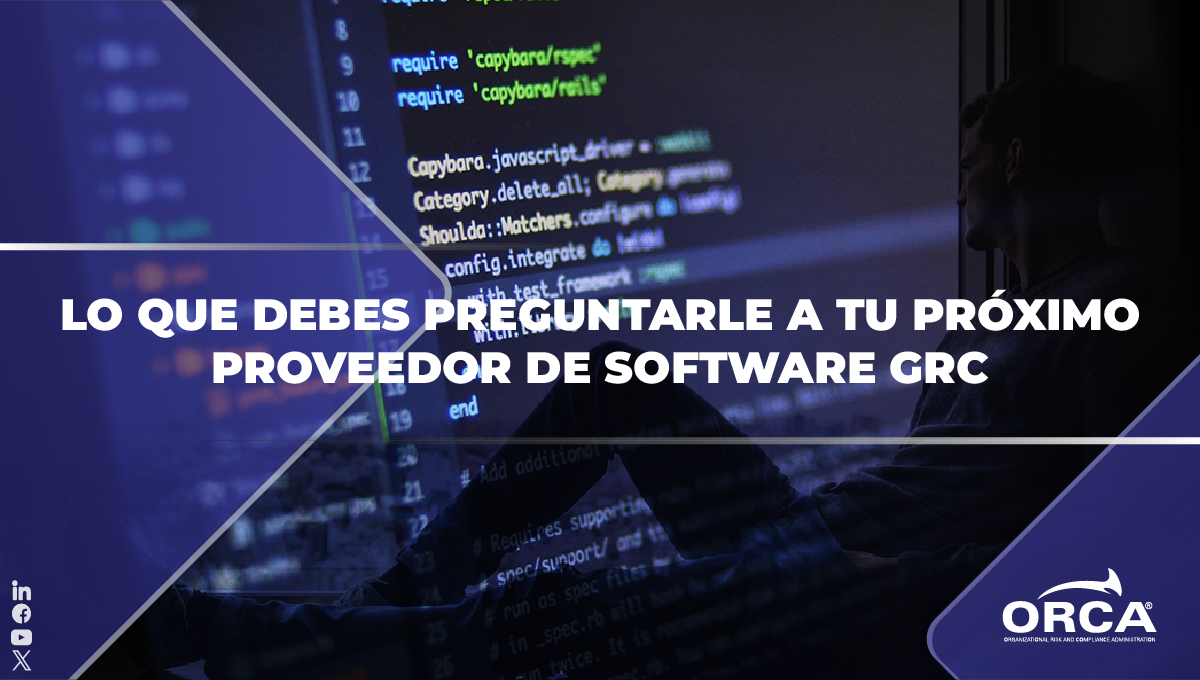 7 de las preguntas que le debes hacer a tu próximo proveedor de software GRC