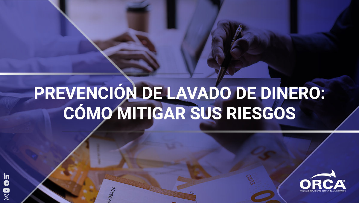Aprende acciones clave de prevención de lavado de dinero y evita sus riesgos de incumplimiento