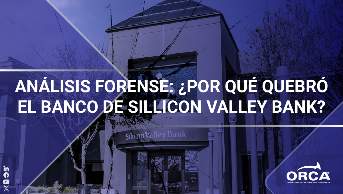 Análisis forense de ór qué quebró Silicon Valley Bank desde una perspectiva GRC