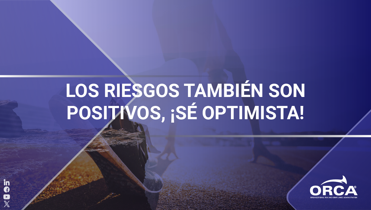 Descubre por qué la gestión de riesgos positivos también es posible e, incluso, deseable, para impulsar a tu organización