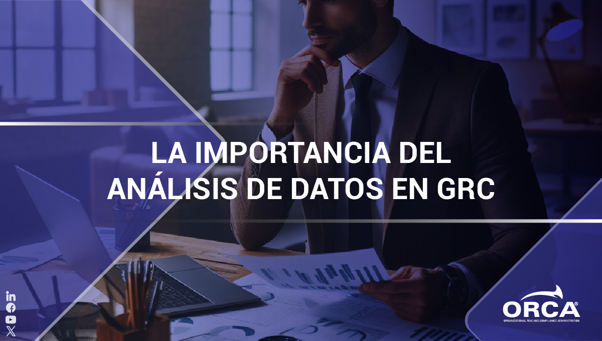 Lee sobre la gran importancia que tienen el análisis de datos en GRC y sus prácticas de control