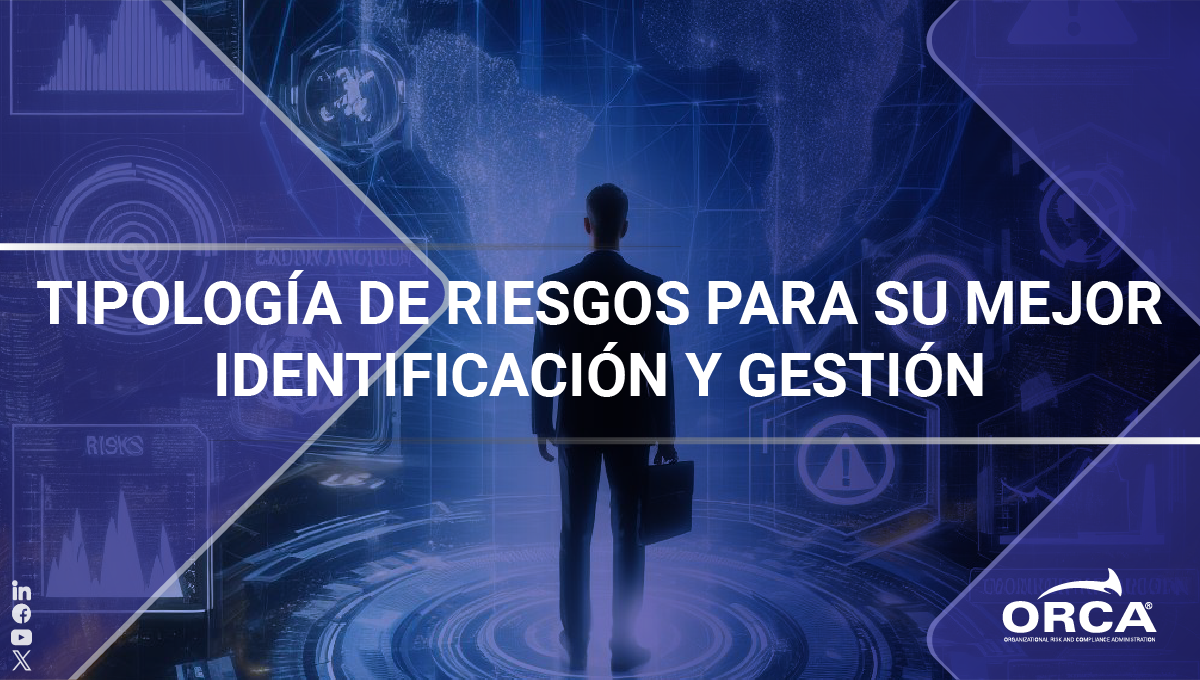 Conoce más sobre tipología de riesgos para identificar y gestionar mejor los riesgos de tu organización  