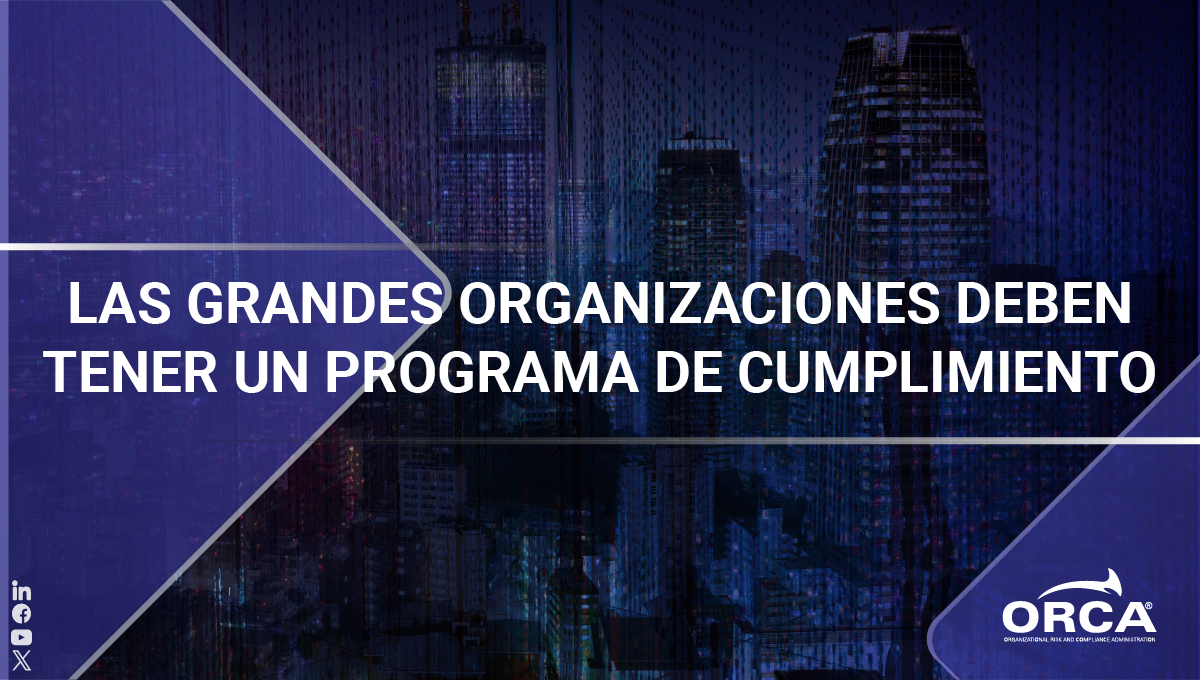 Descubre el rol de las grandes organizaciones en la evolución de los programas de cumplimiento normativo