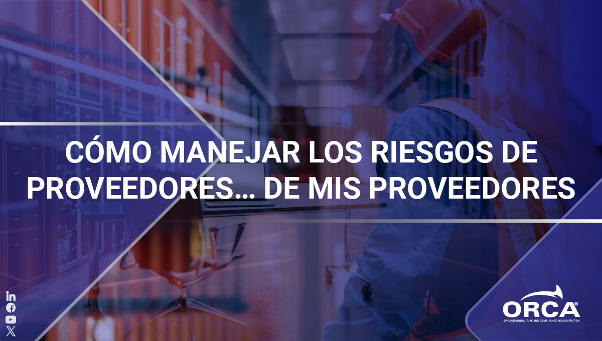 Descubre los mejores tips para gestión de riesgos de proveedores de proveedores