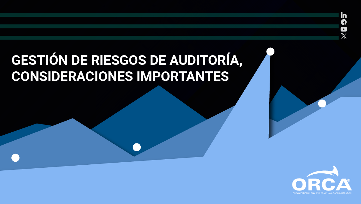 Conoce más sobre la debida gestión de los riesgos de auditoría